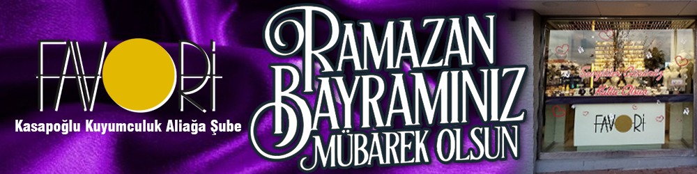 KASAPOĞLU KUYUMCULUK ramazan bayramı